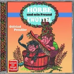 Pochette de Hörbe und sein Freund Zwottel de Otfried Preußler