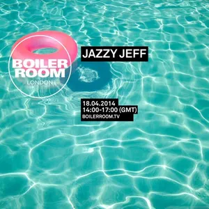 Pochette de Boiler Room: DJ Jazzy Jeff in London, Apr 18, 2014 de DJ Jazzy Jeff