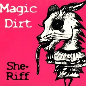 Pochette de She-Riff de Magic Dirt