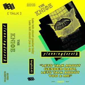 Pochette de Let’s Talk About Gender Baby, Let’s Talk About You & Me de The Knife