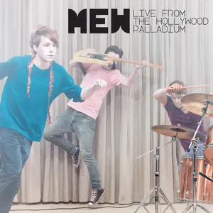 Pochette de Live from the Hollywood Paladium de Mew