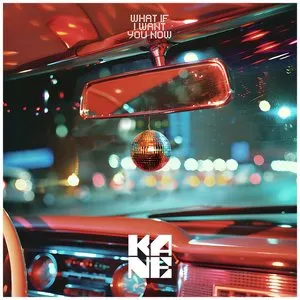 Pochette de What If I Want You Now de Kane