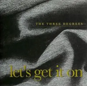 Pochette de Let’s Get It On de The Three Degrees
