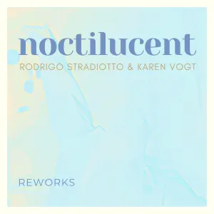 Pochette de Noctilucent Reworks de Karen Vogt
