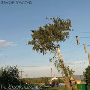 Pochette de The Reasons We're Here de Imagine Dragons