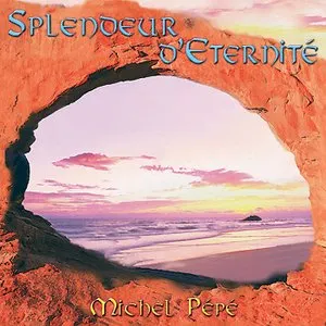Pochette de Splendeur d'éternité de Michel Pépé