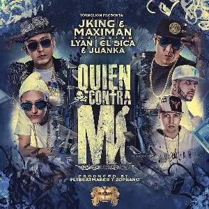 Pochette de Quién contra mí de J King & Maximan - Juanka