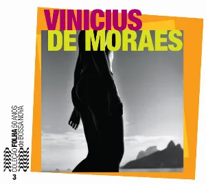Pochette de Coleção Folha 50 anos de bossa nova, volume 3: Vinicius de Moraes de Vinicius de Moraes