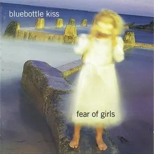 Pochette de Fear of Girls de Bluebottle Kiss