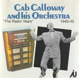 Pochette de “The Radio Years” 1940‐45 de Cab Calloway and His Orchestra
