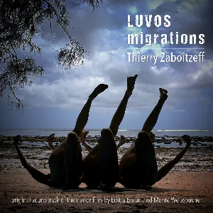 Pochette de Luvos Migrations de Thierry Zaboïtzeff