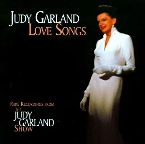 Pochette Love Songs: Rare Recordings From the Judy Garland Show