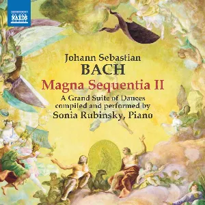 Pochette de Magna Sequentia II de Johann Sebastian Bach - Sonia Rubinsky