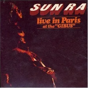 Pochette de Live in Paris at the "Gibus" de The Sun Ra Arkestra