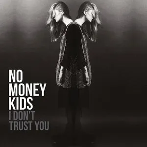 Pochette de I Don't Trust You de No Money Kids