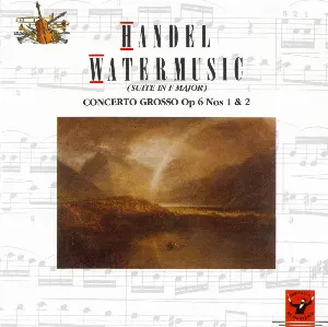 Pochette Water Music (Suite in F major) / Concerto Grosso, op. 6 nos. 1 & 2