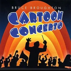 Pochette de Cartoon Concerto de Bruce Broughton