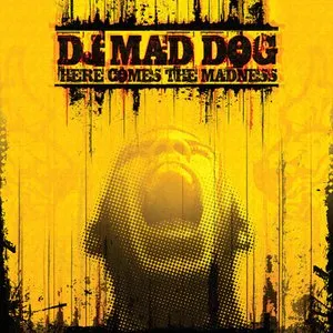 Pochette de Here Comes the Madness de DJ Mad Dog