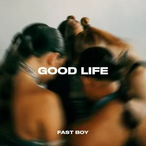 Pochette de Good Life de FAST BOY
