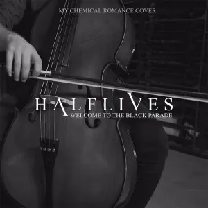 Pochette de Welcome To The Black Parade de Halflives