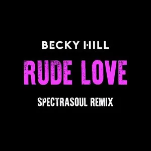 Pochette de Rude Love (SpectraSoul remix) de Becky Hill