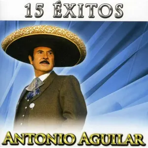 Pochette de 15 Éxitos de Antonio Aguilar