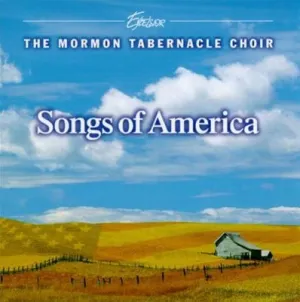 Pochette de Songs of America de The Tabernacle Choir at Temple Square