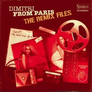 Pochette de The Remix Files de Dimitri From Paris