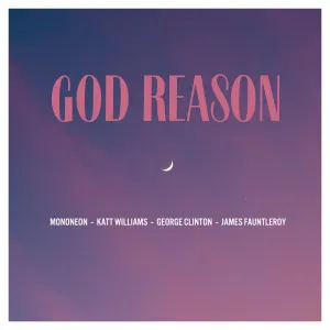 Pochette de God Reason de MonoNeon - George Clinton