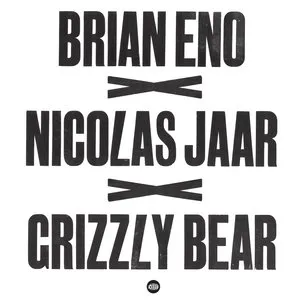 Pochette Brian Eno x Nicolas Jaar x Grizzly Bear
