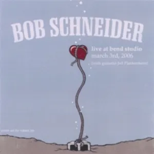 Pochette de 2006-03-03: Bend Studio, Dallas, TX, USA de Bob Schneider