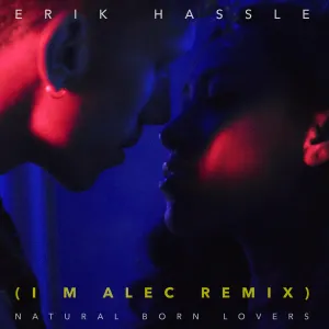 Pochette de Natural Born Lovers (I M Alec remix) de Erik Hassle