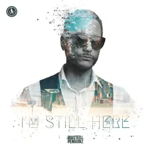 Pochette de I'm Still Here de Wasted Penguinz