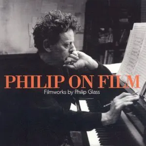 Pochette Philip on Film: Filmworks by Philip Glass