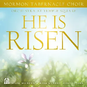 Pochette de He Is Risen de The Tabernacle Choir at Temple Square