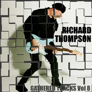 Pochette de Gathered Tracks, Vol. 8 de Richard Thompson
