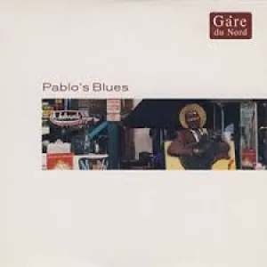 Pochette de Pablo's Blues de Gare du Nord