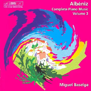 Pochette de Complete Piano Music, Volume 3 de Miguel Baselga - Isaac Albéniz