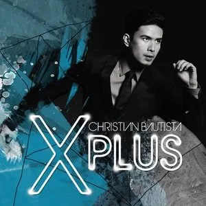 Pochette de X Plus de Christian Bautista