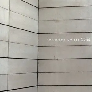 Pochette de Untitled (2018) de Francisco López