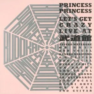 Pochette de LET’S GET CRAZY LIVE AT 武道館 de PRINCESS PRINCESS