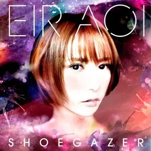 Pochette de シューゲイザー de Eir Aoi