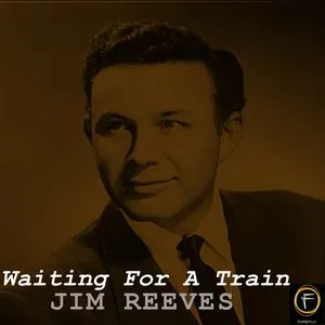 Pochette de Waiting for a Train de Jim Reeves