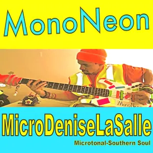 Pochette de MicroDeniseLaSalle (Microtonal-Southern Soul) de MonoNeon