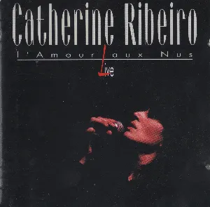 Pochette de L'Amour aux nus de Catherine Ribeiro