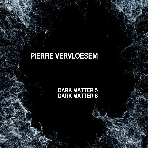 Pochette de Dark Matter 5 / Dark Matter 6 de Pierre Vervloesem