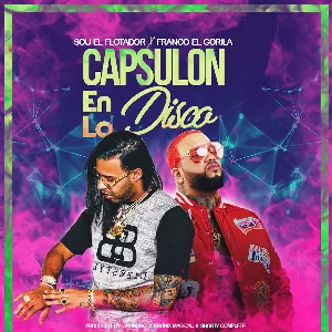 Pochette de Capsulón en la disco de Sou el Flotador - Franco “El Gorila”