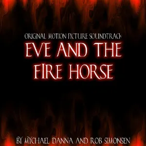Pochette de Eve and the Firehorse de Mychael Danna