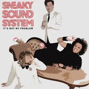Pochette de It’s Not My Problem de Sneaky Sound System