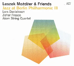 Pochette Jazz At Berlin Philharmonic III Leszek Możdżer & Friends